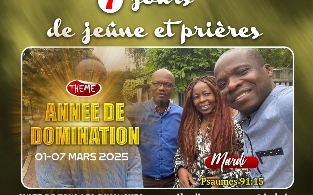 Programme Spécial : 7 Jours de Jeûne et Prières – Entrez dans votre “Année de Domination” !